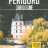 Petit Futé Périgord Dordogne. Edition 2021-2022