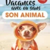 Petit Futé Vacances avec ou sans son animal. Edition 2021-2022