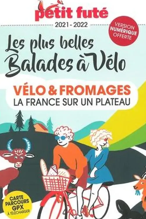 Petit Futé Vélo & Fromages. La France sur un plateau, Edition 2021-2022
