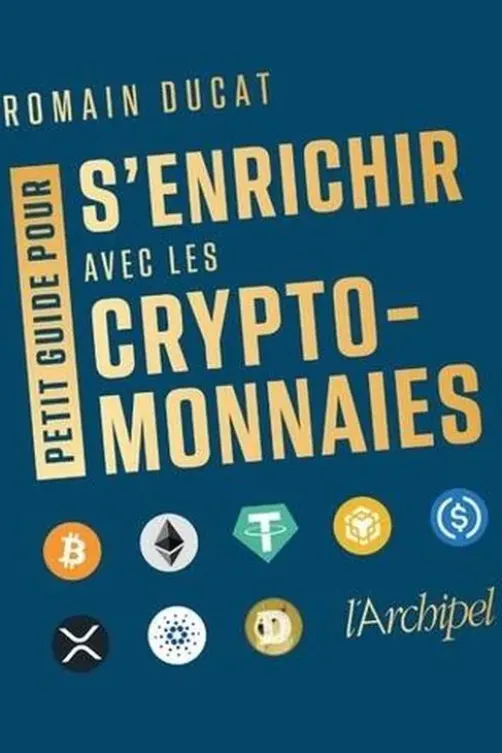 Petit guide pour s'enrichir avec les cryptomonnaies, Romain Ducat