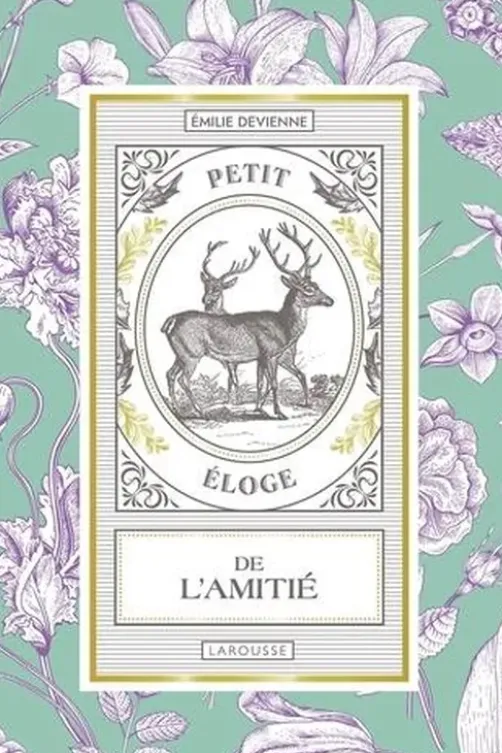 Petit éloge de l'amitié, Emilie Devienne