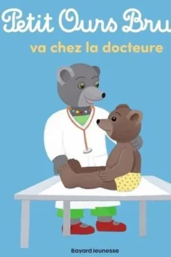 Petit Ours Brun : Petit Ours Brun va chez la docteure, Marie Aubinais