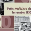 Petits métiers dans les années 1950 et 1960. Souvenirs d'enfance, Bernard Escudero