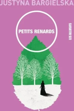 Petits renards, Justyna Bargielska