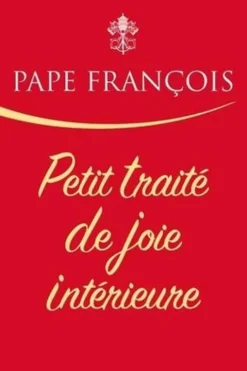 Petit traité de joie intérieure, Pape François