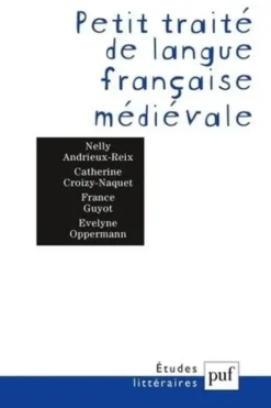 Petit traité de langue française médiévale, Nelly Andrieux-Reix