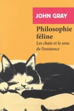 Philosophie féline. Les chats et le sens de l'existence, John Gray
