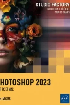 Photoshop 2023. Pour PC et Mac, Didier Mazier