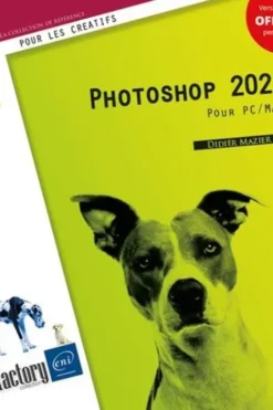 Photoshop pour PC/Mac. Edition 2021, Didier Mazier