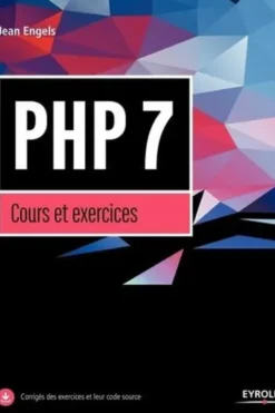 PHP 7, cours et exercices, Jean Engels
