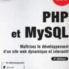PHP et MySQL. Maitrisez le développement d'un site web dynamique et interactif, 4e édition, Olivier Heurtel