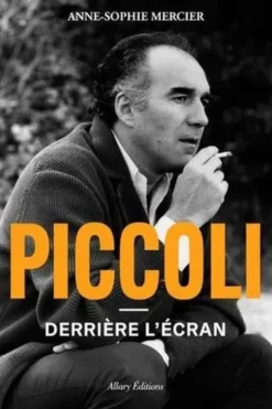 Piccoli. Derrière l'écran, Anne-Sophie Mercier