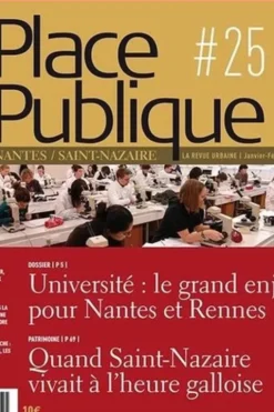 Place Publique Nantes/Saint-Nazaire N° 25 : Université : le grand enjeu pour Nantes et Rennes, Joca seria
