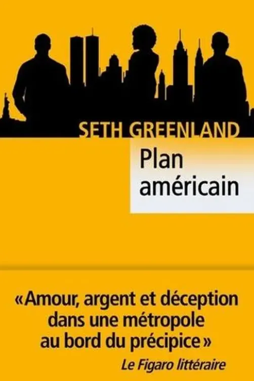 Plan américain, Seth Greenland
