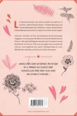Plantes de l'amour. Recettes, philtres et rituels aphrodisiaques, Stéphanie Ribeiro