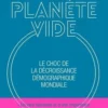 Planète vide. Le choc de la décroissance démographique mondiale, John Ibbitson