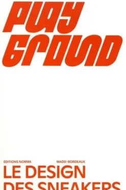 Playground. Le design des sneakers, Edition bilingue français-anglais, Constance Rubini