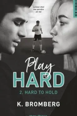 Play Hard Tome 2 : Hard to hold, K. Bromberg