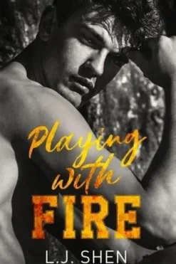 Playing with fire, L. J. Shen