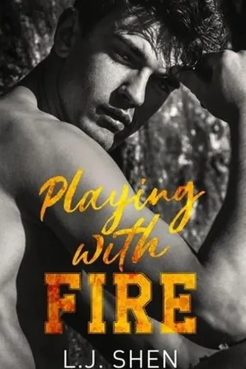 Playing with fire, L. J. Shen