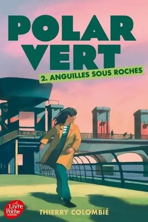 Polar vert Tome 2 : Anguilles sous roches, Thierry Colombié