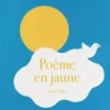 Poème en jaune, Lucie Félix