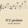 100 poèmes, Christian Mossan
