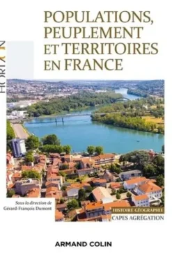 Populations, peuplement et territoires. Capes-Agrégation Histoire-Géographie, Gérard-François Dumont