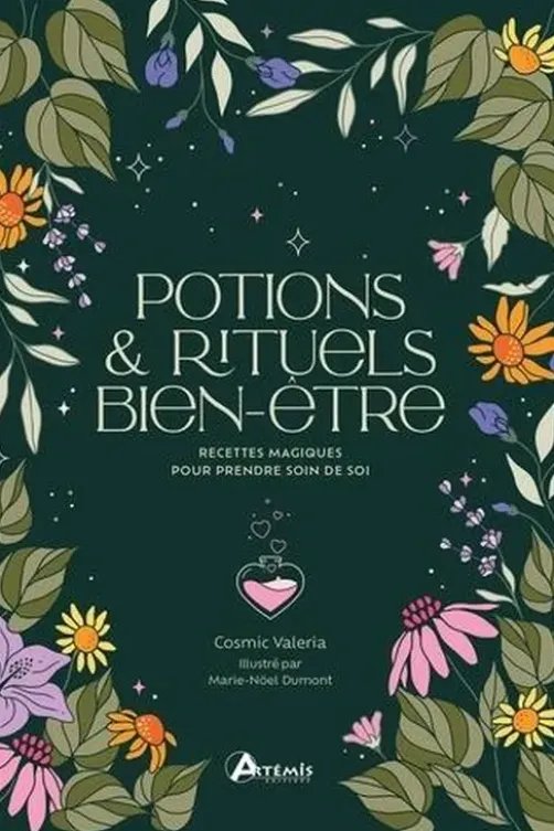 Potions et rituels bien-être. Recettes magiques pour prendre soin de soi, Cosmic Valeria