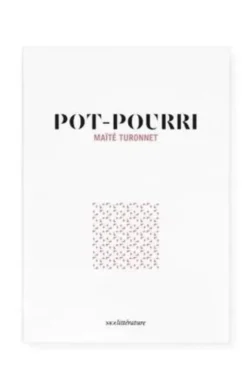 Pot-pourri, Maïté Turonnet