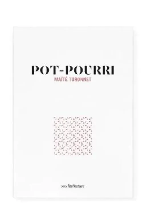 Pot-pourri, Maïté Turonnet