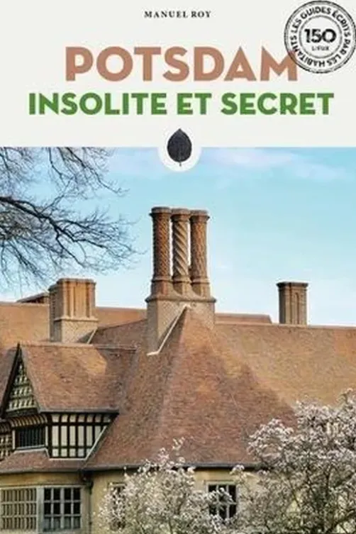 Potsdam insolite et secret, Manuel Roy
