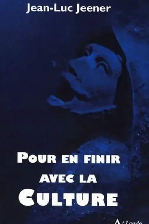 Pour en finir avec la culture, Jean-Luc Jeener