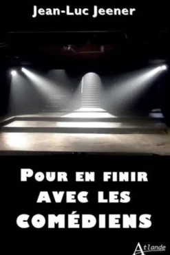 Pour en finir avec les comédiens, Jean-Luc Jeener