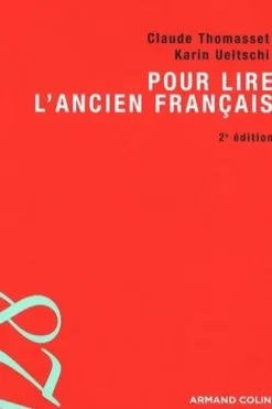 Pour lire l'ancien français. 2e édition, Claude Thomasset