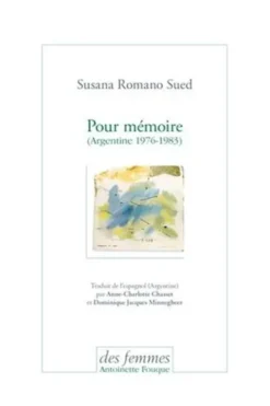 Pour mémoire (Argentine 1976-1983). Edition bilingue français-espagnol, Susana Romano Sued