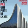Pourquoi ceci n'est pas une piste de skate. L'architecture moderne expliquée, John Zukowsky