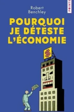 Pourquoi je déteste l'économie ?, Robert Benchley