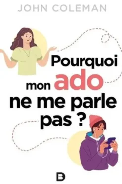 Pourquoi mon ado ne me parle pas ?, John Coleman