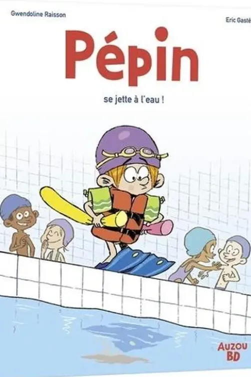 Pépin Tome 1 : Pépin se jette à l'eau, Eric Gasté