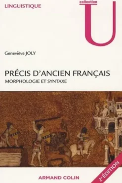Précis d'ancien français. 2e édition, Geneviève Joly