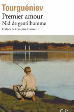 Premier amour. Précédé de Nid de gentilhomme, Ivan Tourgueniev