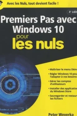 Premiers pas avec Windows 10 pour les nuls. 4e édition, Peter Weverka