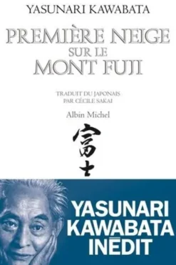 Première neige sur le mont Fuji. Et autres nouvelles, Yasunari Kawabata