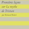 Premières leçons sur Le mythe de Tristan, Richard Robert