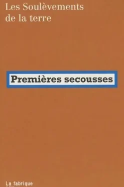 Premières secousses, Les Soulèvements de la Terre
