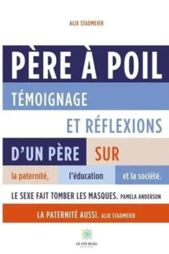 Père à Poil. Témoignage et réflexions d'un père sur la paternité, l'éducation et la société, Alix Stadmeier