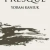 Presque, Yoram Kaniuk