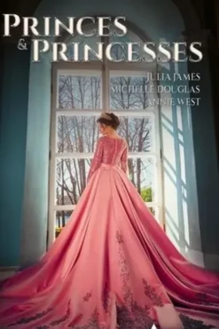 Princes & Princesses. L'époux grec d'une princesse ; Sarah et le cheikh ; Les révélations d'une princesse, Julia James