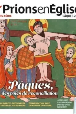 Prions en Eglise Hors-série, pâques 2026 : Pâques. Des voies de réconciliation, Karem Bustica